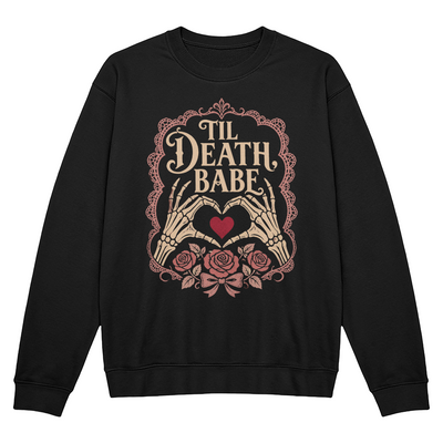 'Til Death, Babe Gothic Romance Crewneck Sweatshirt