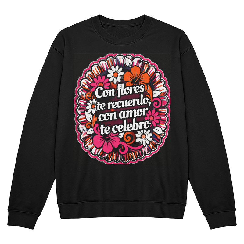 Con Flores Te Recuerdo Día de los Muertos Black Crewneck