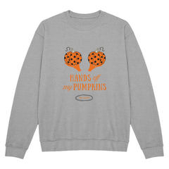 Hands Off My Pumpkins Halloween Crewneck Sweatshirt – Funny Skeleton Hands Pumpkin Graphic